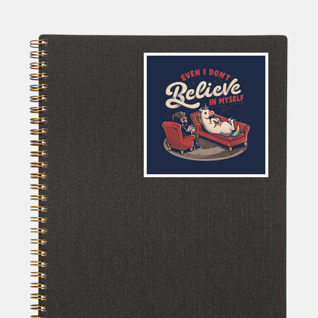 Even I Don’t Believe In Myself-None-Glossy-Sticker-eduely