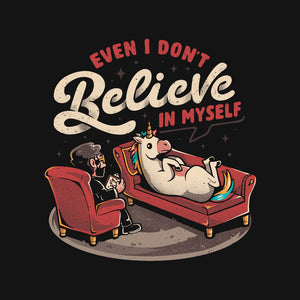 Even I Don’t Believe In Myself