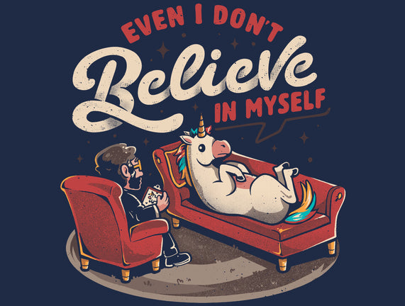 Even I Don’t Believe In Myself