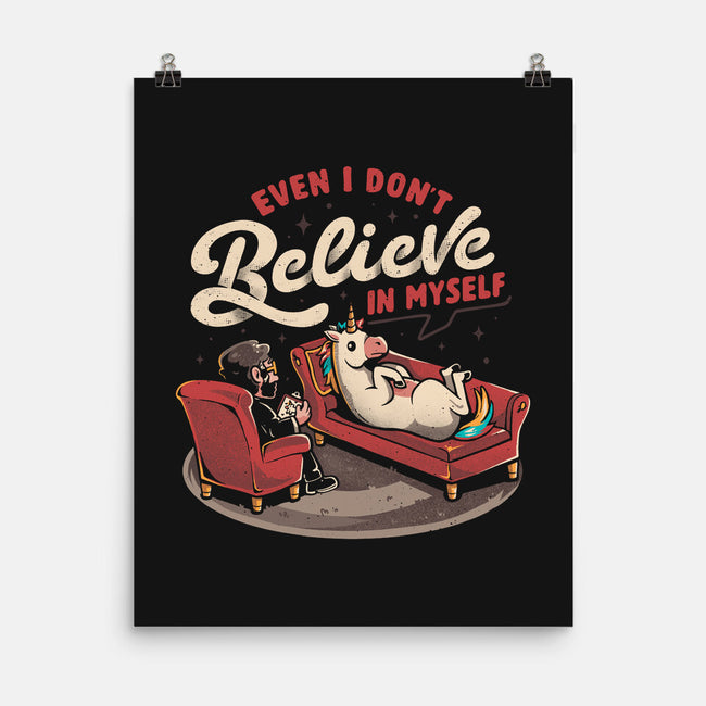 Even I Don’t Believe In Myself-None-Matte-Poster-eduely
