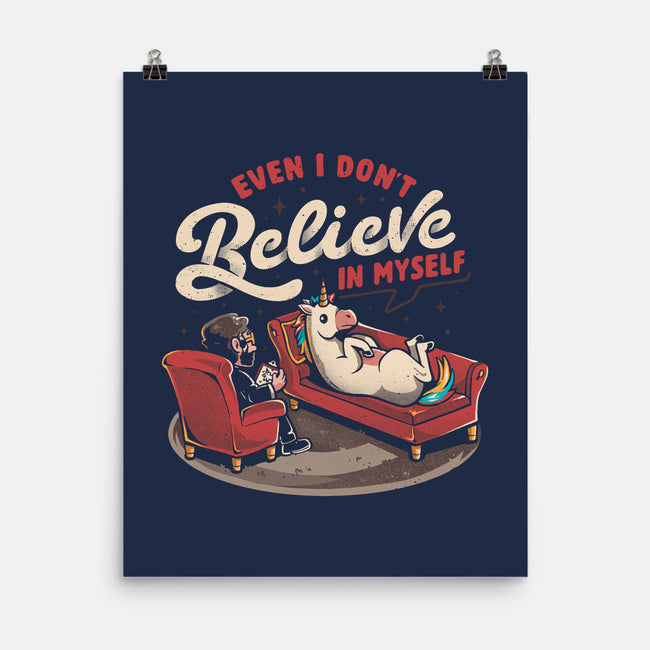 Even I Don’t Believe In Myself-None-Matte-Poster-eduely