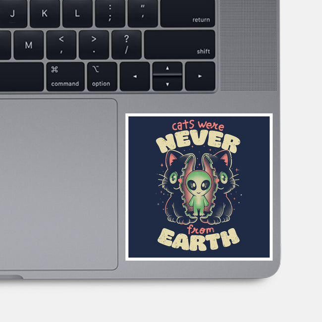 Cats Were Never From Earth-None-Glossy-Sticker-eduely