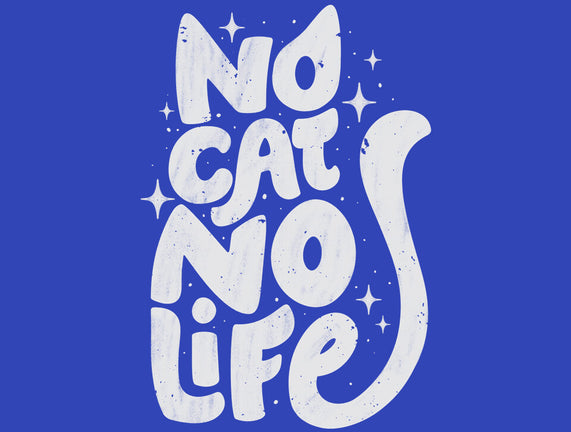 No Cat No Life