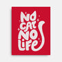No Cat No Life-None-Stretched-Canvas-koalastudio