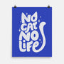 No Cat No Life-None-Matte-Poster-koalastudio