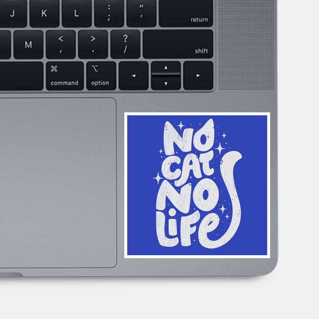 No Cat No Life-None-Glossy-Sticker-koalastudio
