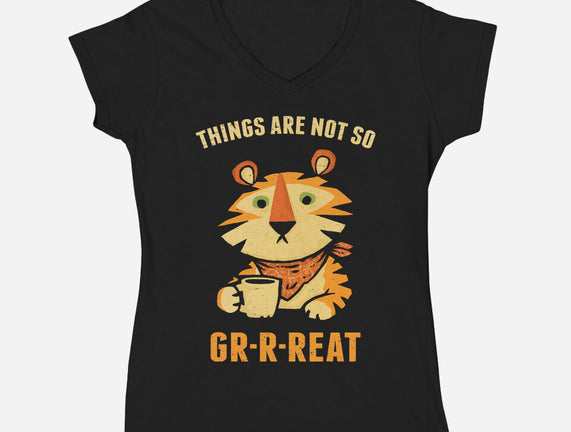 Things Are Not So Grrreat