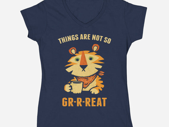 Things Are Not So Grrreat