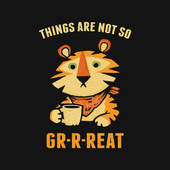Things Are Not So Grrreat-None-Drawstring-Bag-kg07