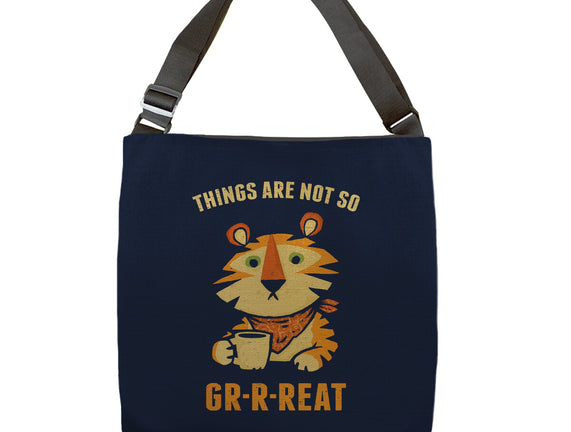 Things Are Not So Grrreat