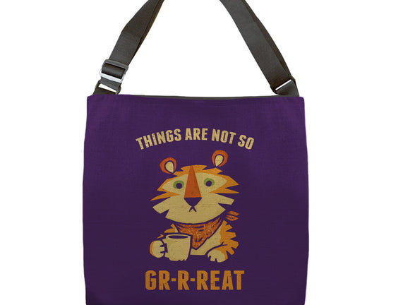 Things Are Not So Grrreat