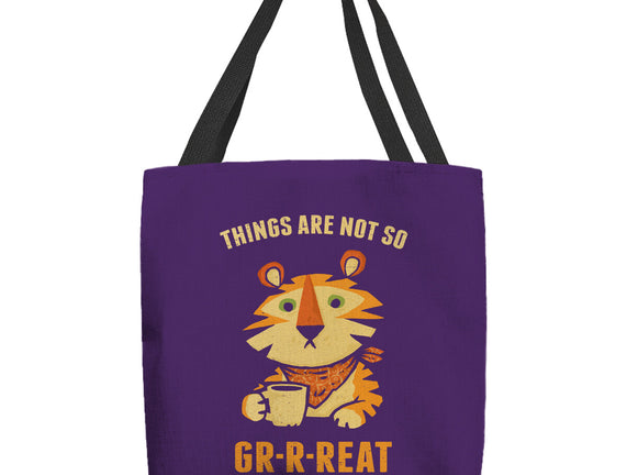 Things Are Not So Grrreat