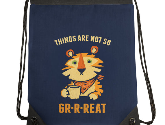 Things Are Not So Grrreat