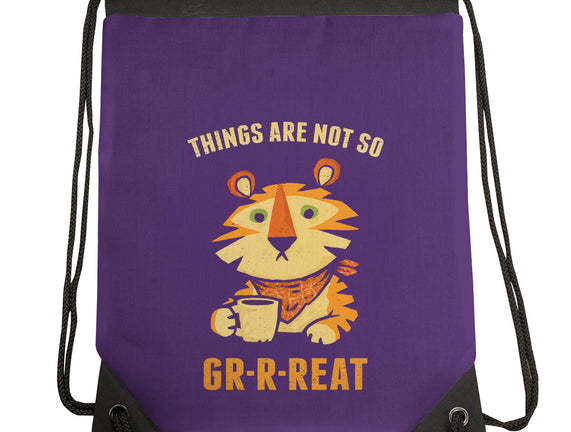Things Are Not So Grrreat