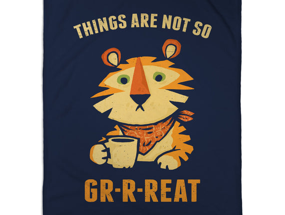 Things Are Not So Grrreat