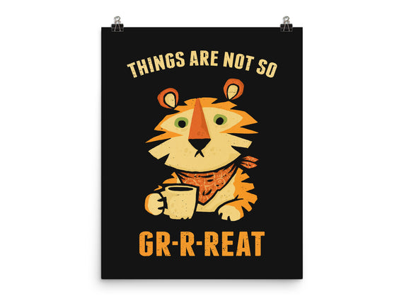 Things Are Not So Grrreat