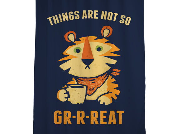 Things Are Not So Grrreat