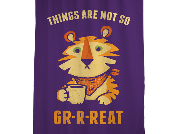 Things Are Not So Grrreat