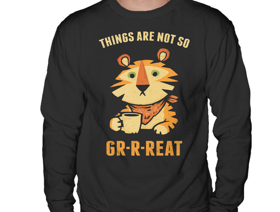 Things Are Not So Grrreat
