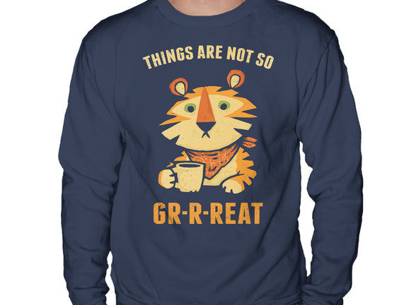 Things Are Not So Grrreat