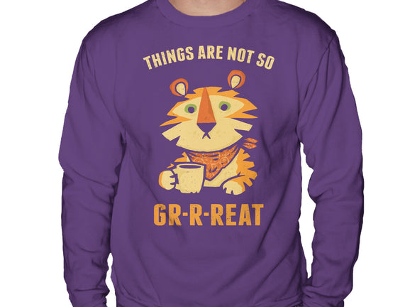 Things Are Not So Grrreat