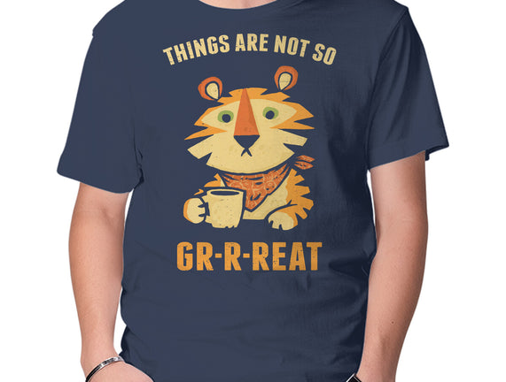 Things Are Not So Grrreat