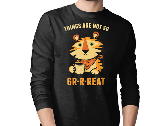Things Are Not So Grrreat