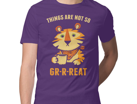 Things Are Not So Grrreat