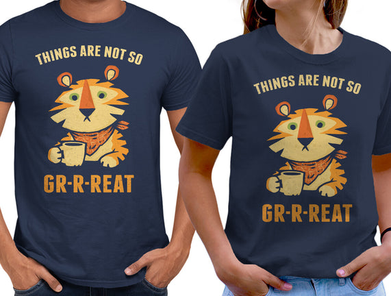 Things Are Not So Grrreat