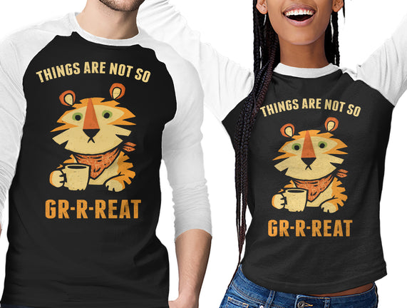 Things Are Not So Grrreat
