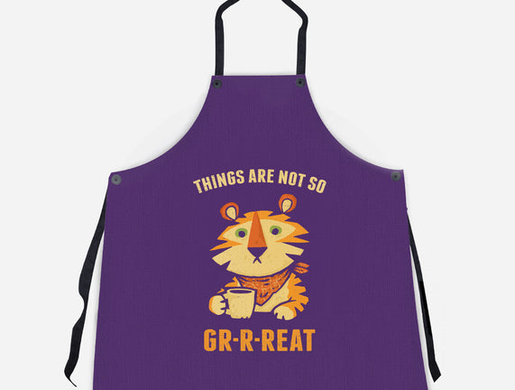 Things Are Not So Grrreat