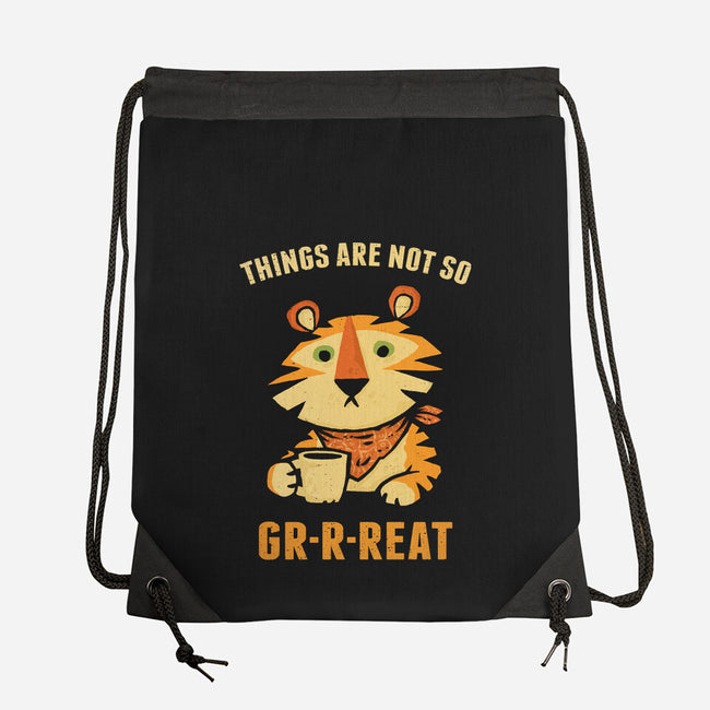 Things Are Not So Grrreat-None-Drawstring-Bag-kg07