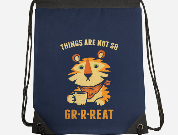 Things Are Not So Grrreat