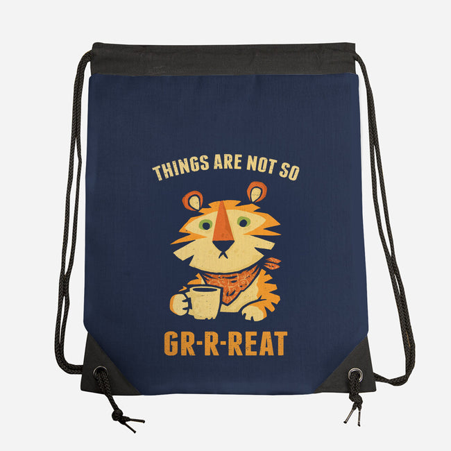 Things Are Not So Grrreat-None-Drawstring-Bag-kg07