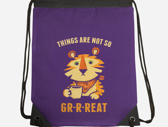 Things Are Not So Grrreat