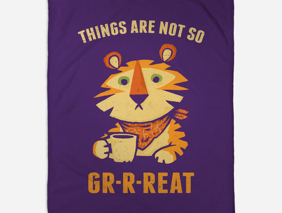Things Are Not So Grrreat