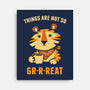 Things Are Not So Grrreat-None-Stretched-Canvas-kg07