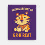 Things Are Not So Grrreat-None-Stretched-Canvas-kg07