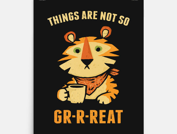 Things Are Not So Grrreat