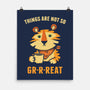 Things Are Not So Grrreat-None-Matte-Poster-kg07