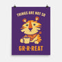 Things Are Not So Grrreat-None-Matte-Poster-kg07