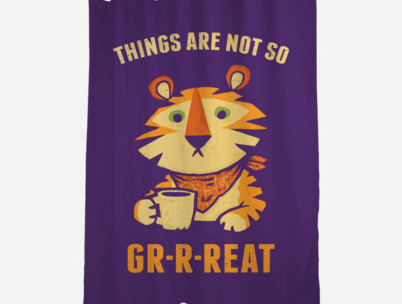 Things Are Not So Grrreat