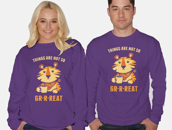 Things Are Not So Grrreat