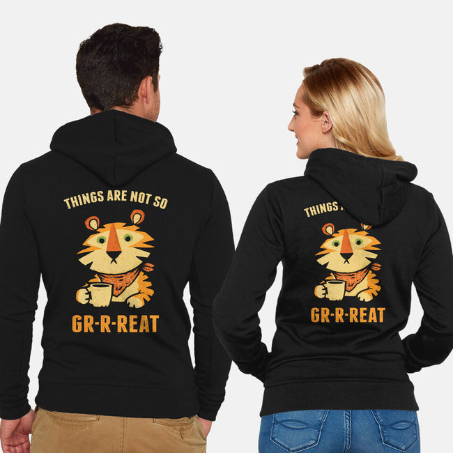 Things Are Not So Grrreat-Unisex-Zip-Up-Sweatshirt-kg07