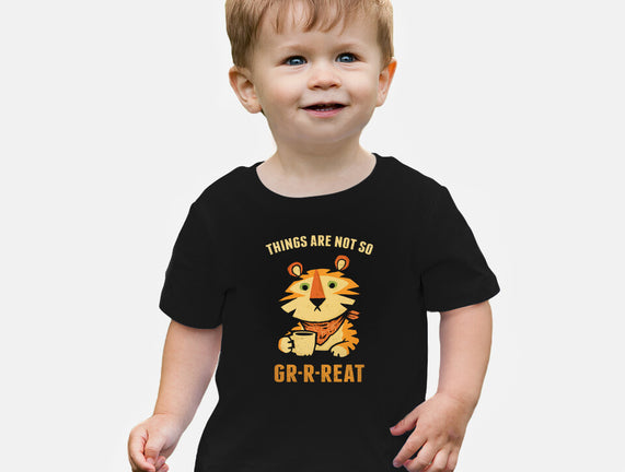 Things Are Not So Grrreat