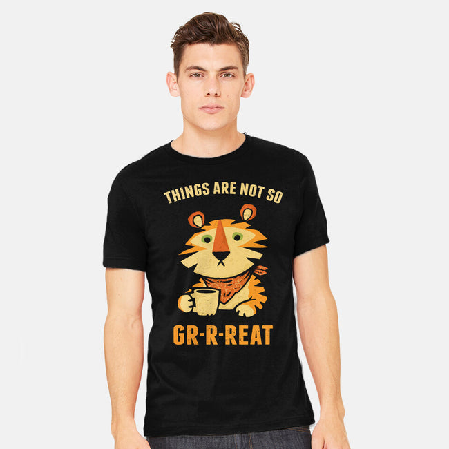 Things Are Not So Grrreat-Mens-Heavyweight-Tee-kg07
