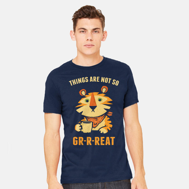 Things Are Not So Grrreat-Mens-Heavyweight-Tee-kg07