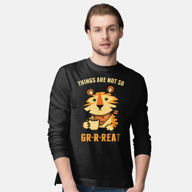 Things Are Not So Grrreat-Mens-Long Sleeved-Tee-kg07