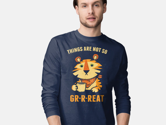 Things Are Not So Grrreat