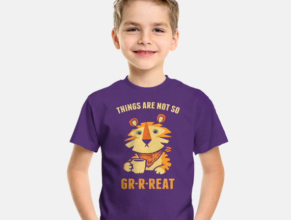 Things Are Not So Grrreat